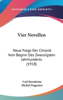 Vier Novellen: Neue Folge Der Chronik Vom Beginn Des Zwanzigsten Jahrhunderts (1918) 1160269300 Book Cover