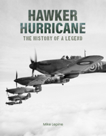 Hawker Hurricane: The History of a Legend 1915343550 Book Cover
