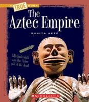 The Aztec Empire 0531241084 Book Cover