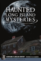 Haunted Long Island Mysteries 1467144347 Book Cover