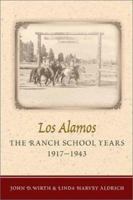 Los Alamos--The Ranch School Years, 1917-1943 0826328830 Book Cover