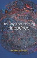 The Day That Nothing Happened 8193678613 Book Cover