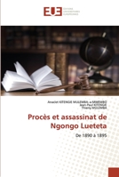 Procès et assassinat de Ngongo Lueteta: De 1890 à 1895 6202539216 Book Cover