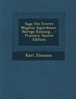 Saga Um Sverre Magnus Sigurdsson, Noregs Konung... 1016446756 Book Cover