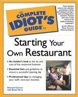 The Complete Idiot's Guide to Starting Your Own Restaurant 1592574165 Book Cover
