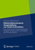 Effektivitatsorientierte Ausgestaltung Von Audit Committees: Eine Analyse Der Zusammensetzung, Aufgaben, Ressourcen Und Sorgfalt Des Verwaltungsrats 3834943835 Book Cover