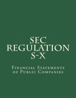 SEC Regulation S-X: Financial Statements of Public Companies 1722726490 Book Cover