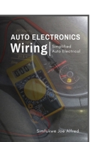 AUTO ELECTRONICS WIRING: Simplified Auto Electrical 999686376X Book Cover