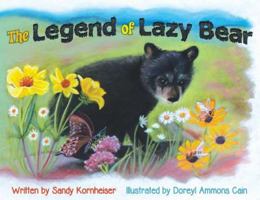 The Legend of Lazy Bear 1457560208 Book Cover