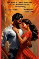 The Dance of Love: A Poetic Tale of Love, Connection & Understanding 1953962599 Book Cover