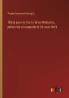 Thèse pour le Doctorat en Médecine, présentée et soutenue le 28 août 1839 (French Edition) 3563206732 Book Cover