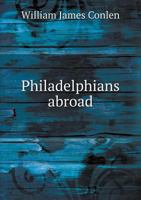 Philadelphians Abroad 551886339X Book Cover