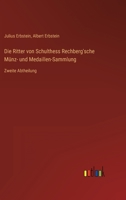 Die Ritter von Schulthess Rechberg'sche Münz- und Medaillen-Sammlung: Zweite Abtheilung 3368608231 Book Cover