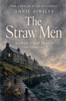 The Straw Men (The Carraig Dubh Mysteries) B0HF6R7XHP Book Cover