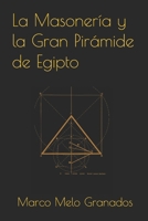 La Masonería y la Gran Pirámide de Egipto (Spanish Edition) B0GJSN5JT9 Book Cover