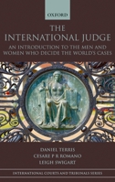 The International Judge: An Introduction to the Men and Women Who Decide the World's Cases 1584656662 Book Cover