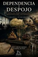 Dependencia y Despojo: El Principio de Causalidad Estructural y la Teoría Jurídica del Neocolonialismo Contemporáneo (Spanish Edition) 1764766334 Book Cover