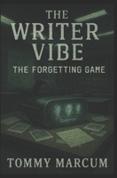 The Writer Vibe: The Forgetting Game B0FQBGTWTW Book Cover