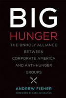 Big Hunger: Why the Richest Nation on Earth Still Struggles with Food Insecurity 0262036088 Book Cover