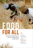 Food for All: International Organizations and the Transformation of Agriculture 0198755171 Book Cover