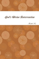 God's Divine Intervention 0557343763 Book Cover