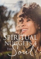 Spiritual Nuggets 4 The Soul! 1662861079 Book Cover