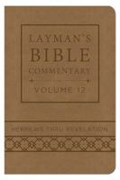 Layman's Bible Commentary Vol. 12 (Deluxe Handy Size): Hebrews thru Revelation 1628366834 Book Cover