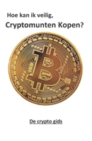Hoe kan ik veilig cryptomunten kopen B08F7PDM2K Book Cover