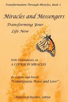 Miracles and Messengers: Transforming Your Life Now, with Commentary on "A Course in Miracles" 1500410403 Book Cover