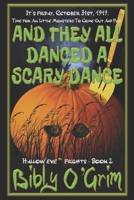 And They All Danced A Scary Dance (Hallow'eve Frights) 1692814877 Book Cover