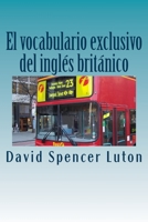 El vocabulario exclusivo del inglés británico 1499740794 Book Cover