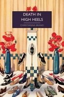 Death in High Heels (British Library Crime Classics) 1464278903 Book Cover