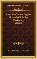 American Versus English Methods Of Bridge Designing 1165887789 Book Cover