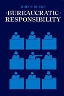 Bureaucratic Responsibility 0801836549 Book Cover