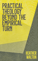 Practical Theology Beyond the Empirical Turn 0334058996 Book Cover