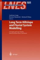 Long Term Hillslope and Fluvial System Modelling: Concepts and Case Studies from the Rhine River Catchment (Lecture Notes in Earth Sciences) 3540009825 Book Cover