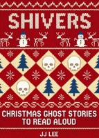 Shivers: Christmas Ghost Stories to Read Aloud 1990160719 Book Cover