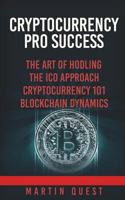 Cryptocurrency Pro Success: Understanding Bitcoin, Cryptocurrency, Ethereum and Altcoin Investing 172247176X Book Cover