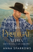 His Prodigal Alpha: An Omegaverse Shifter Mpreg Romance 1763664619 Book Cover