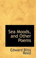 Sea Moods: And Other Poems 0548398151 Book Cover