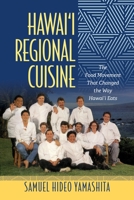 Hawai'i Regional Cuisine: The Food Movement That Changed the Way Hawai'i Eats 0824879724 Book Cover