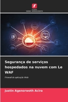 Segurança de serviços hospedados na nuvem com Le WAF: Firewall de aplicação Web 620597780X Book Cover