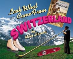 Look What Came From Switzerland (Look What Came From...) 0531166309 Book Cover