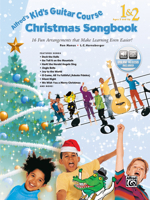 Alfred's Kid's Guitar Course Christmas Songbook 1 & 2: 15 Fun Arrangements That Make Learning Even Easier!, Book & CD 1470615053 Book Cover