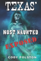 Texas' Most Haunted EXPOSED B087SMDP95 Book Cover