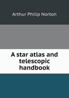 A Star Atlas and Telescopic Handbook 551853891X Book Cover