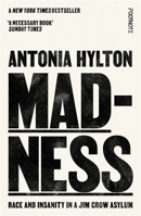 Madness: Race and Insanity in a Jim Crow Asylum - The New York Times Bestseller 1804441880 Book Cover
