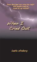 When I Cried Out 1604450215 Book Cover