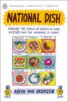 National Dish: Around the World in Search of Food, History, and the Meaning of Home 0735223173 Book Cover