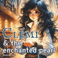 Clemi & the Enchanted Pearl (Clémi the Girl Pirate) 1941638279 Book Cover
